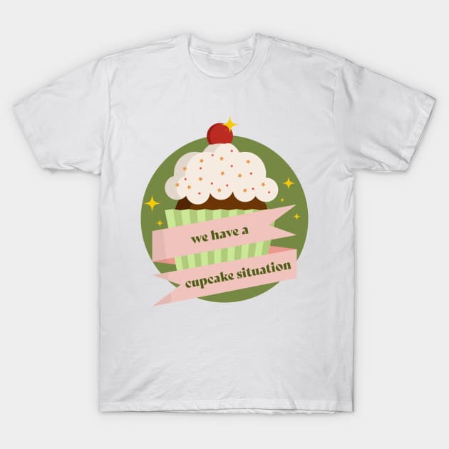 we have a cupcake situation T-Shirt by aytchim